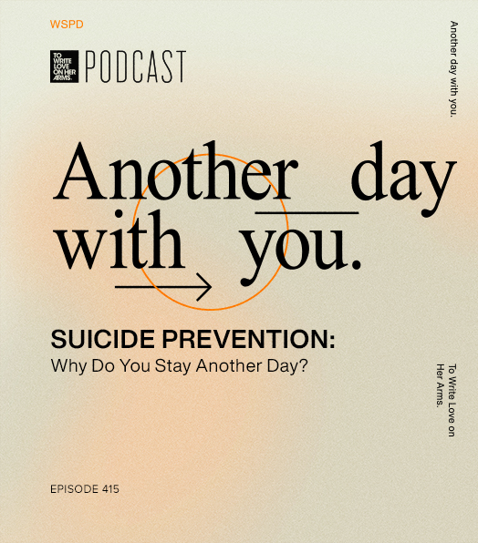 Suicide Prevention: Why Do You Stay Another Day?